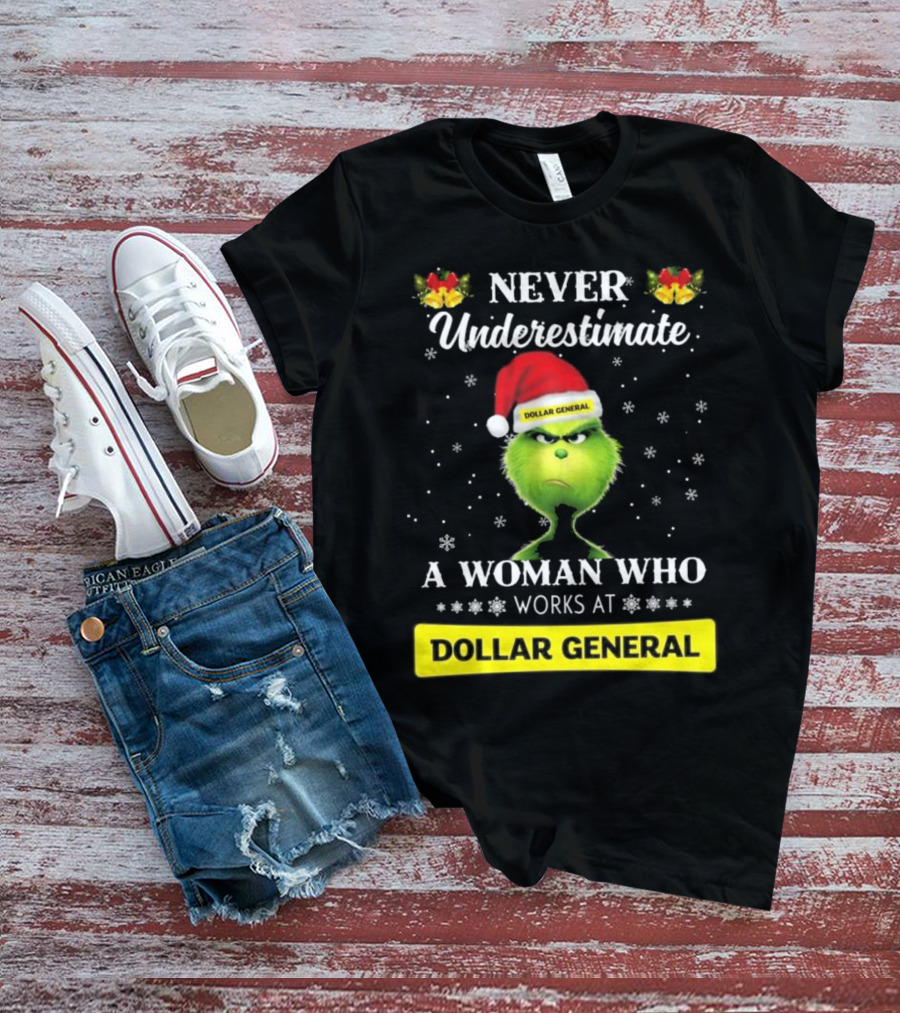 Never Underestimate A Woman Who Works At Dollar General Grinch Christmas T-Shirt
