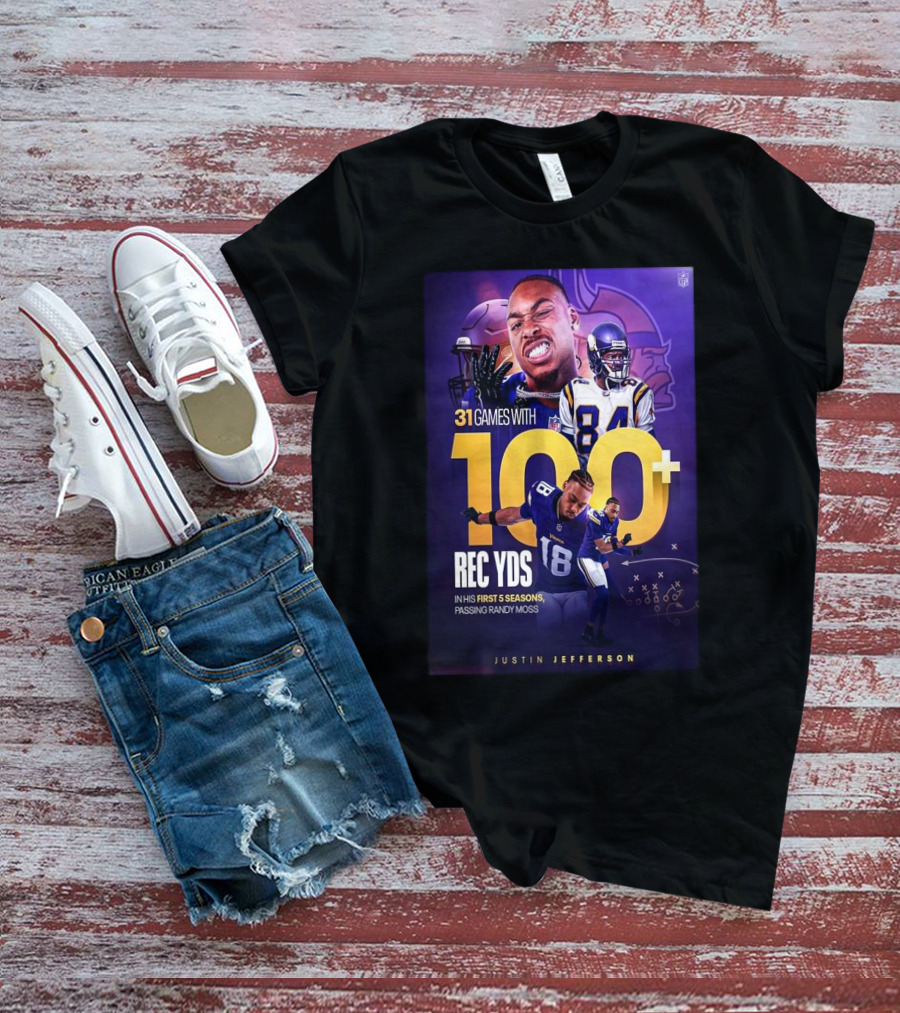 Justin Jefferson 31 Games 100+ Rec Yds First 5 Seasons Passing Randy Moss T-Shirt