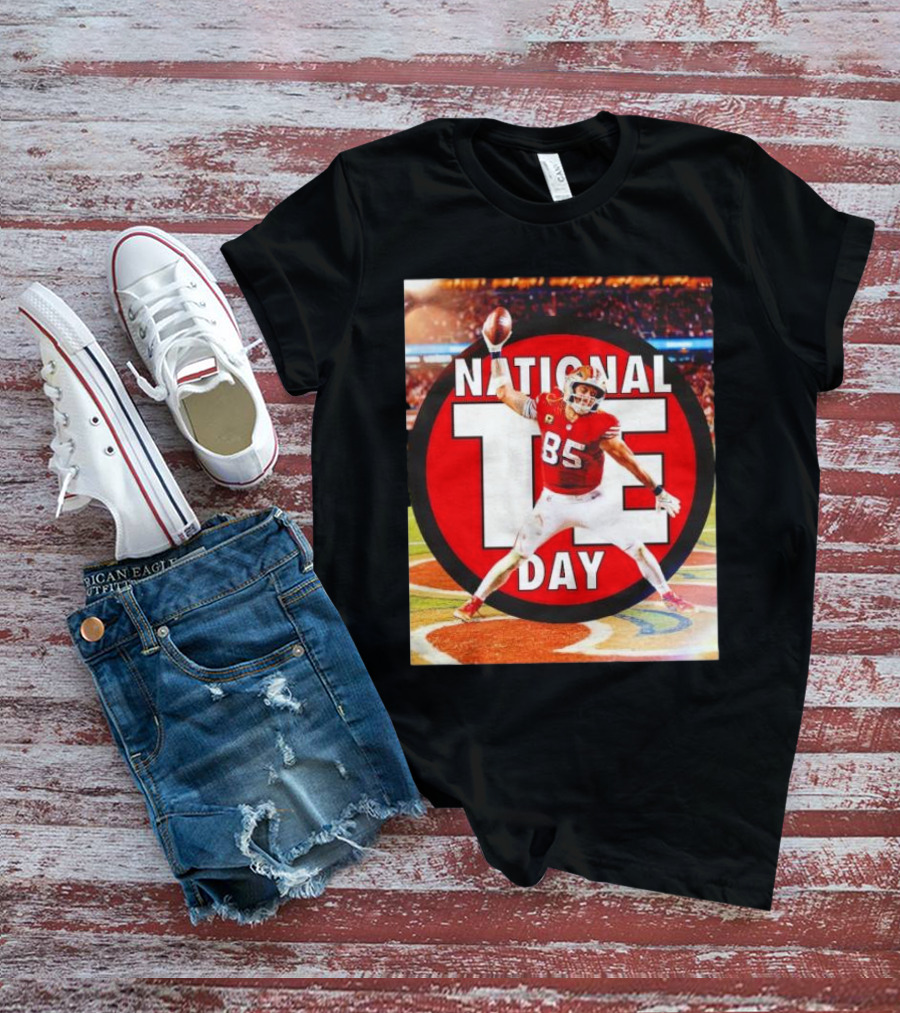 National Tight Ends Day George Kittle 85 SF 49ers Game T-Shirt