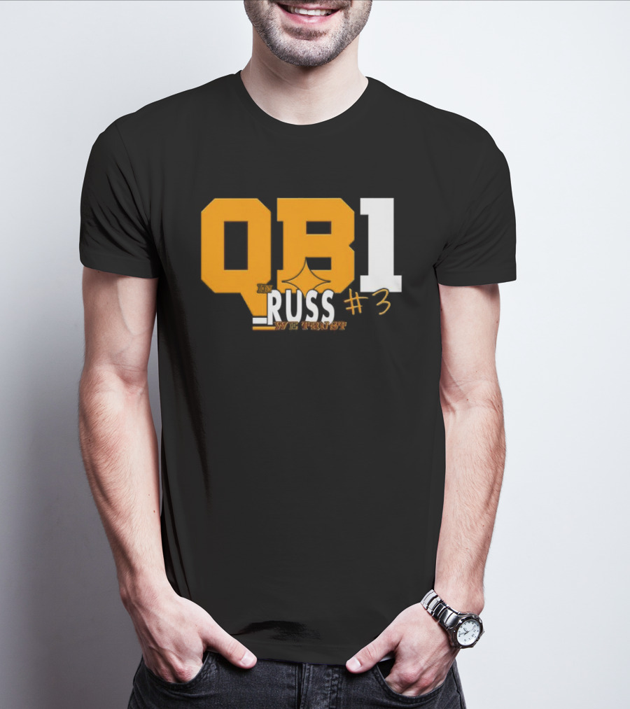 QB1 In Russ We Trust #3 Russell Wilson Pittsburgh Steelers T-Shirt