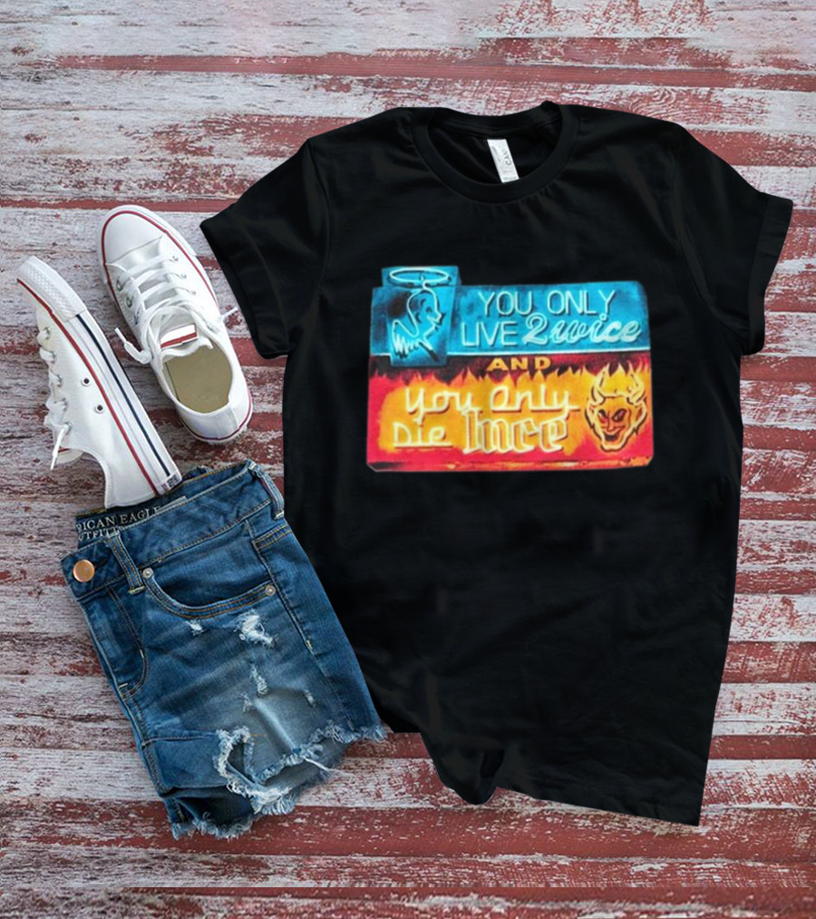 You Only Live 2wice And You Only Die 1nce Halo Devil Sign T-Shirt
