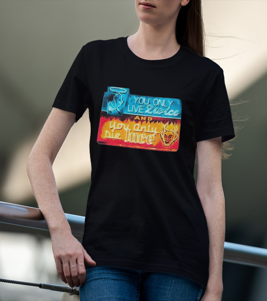 You Only Live 2wice And You Only Die 1nce Halo Devil Sign T-Shirt