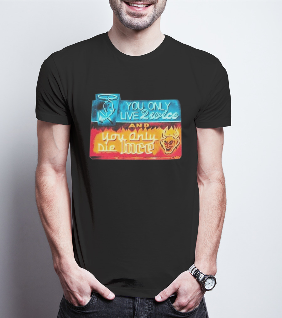 You Only Live 2wice And You Only Die 1nce Halo Devil Sign T-Shirt