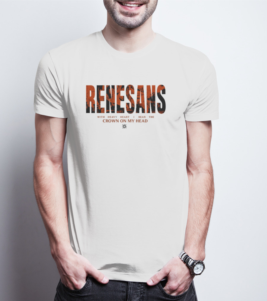 RENESANS With Heavy Heart I Bear The Crown On My Head T-Shirt