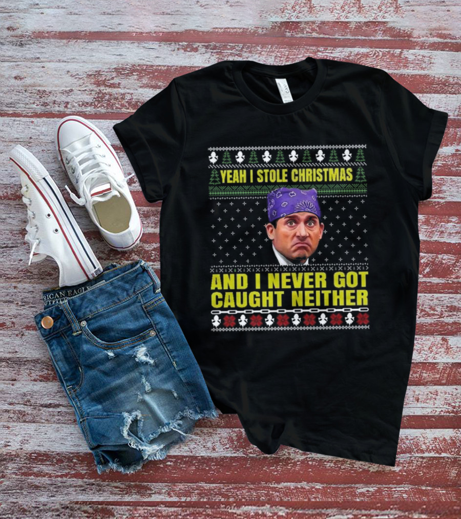 Michael Scott Yeah I Stole Christmas And I Never Got Caught Neither Ugly T-Shirt