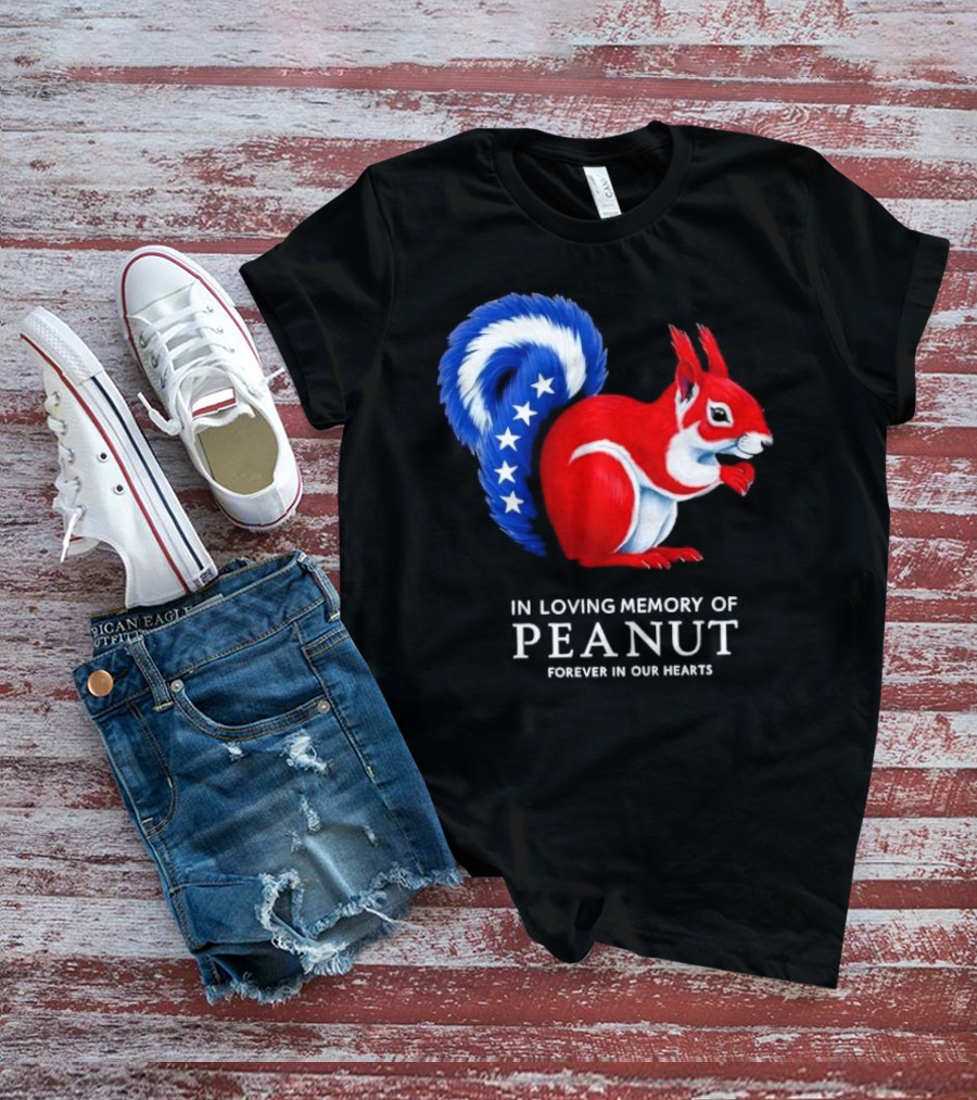 In Loving Memory Of Peanut Squirrel Forever In Our Hearts T-Shirt