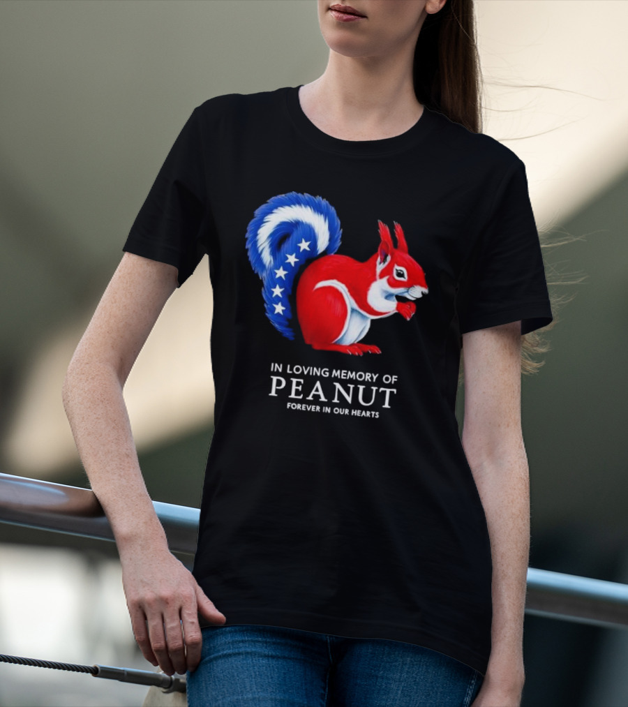 In Loving Memory Of Peanut Squirrel Forever In Our Hearts T-Shirt