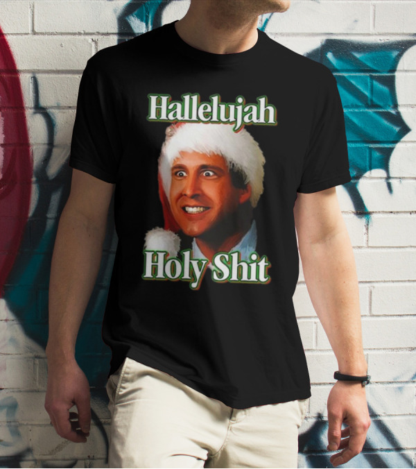 Hallelujah Holy Shit Christmas Vacation T-Shirt