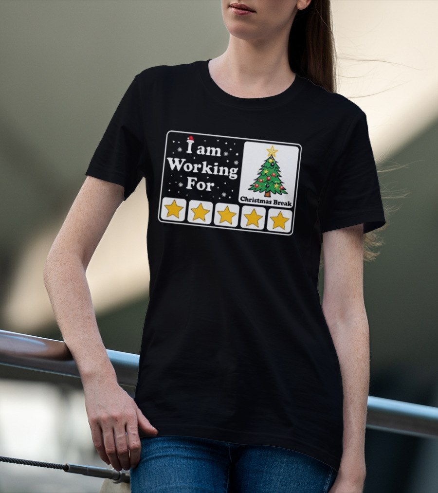 I Am Working For Five-Star Christmas Break T-Shirt