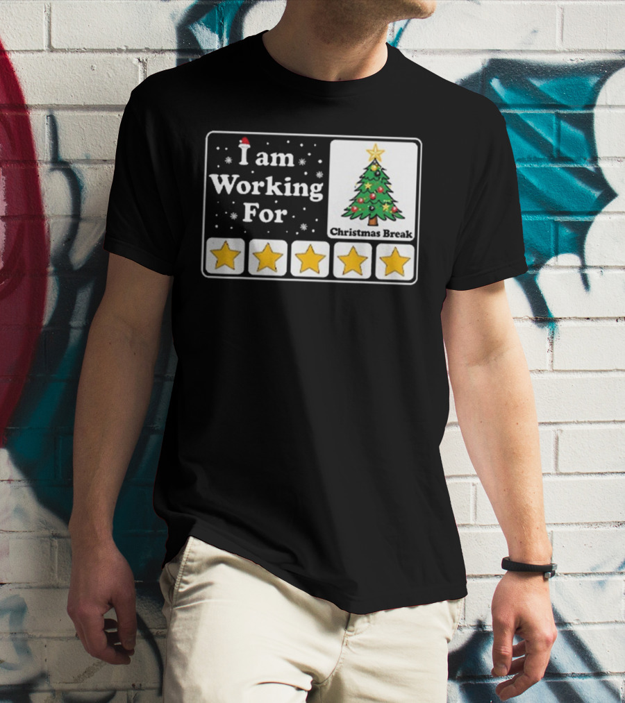 I Am Working For Five-Star Christmas Break T-Shirt