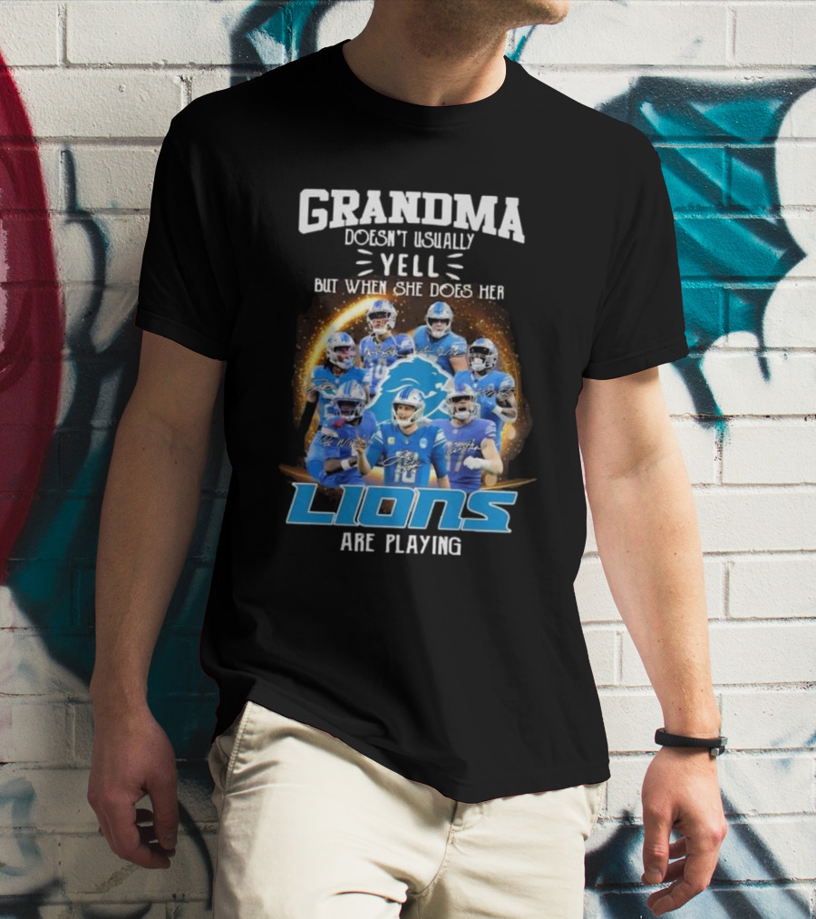 Grandma Doesn’t Usually Yell But When She Does Her Lions Are Playing T-Shirt