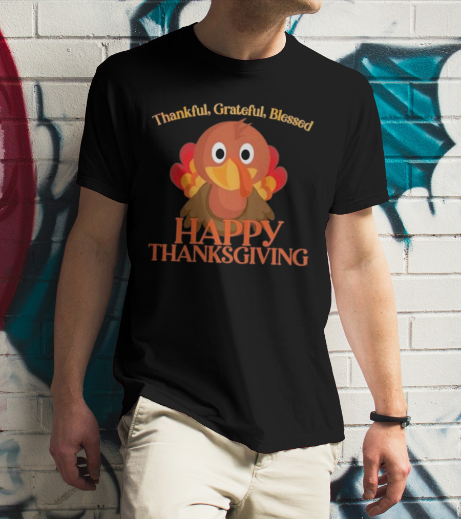 Thankful Grateful Blessed Cute Turkey Happy Thanksgiving T-Shirt