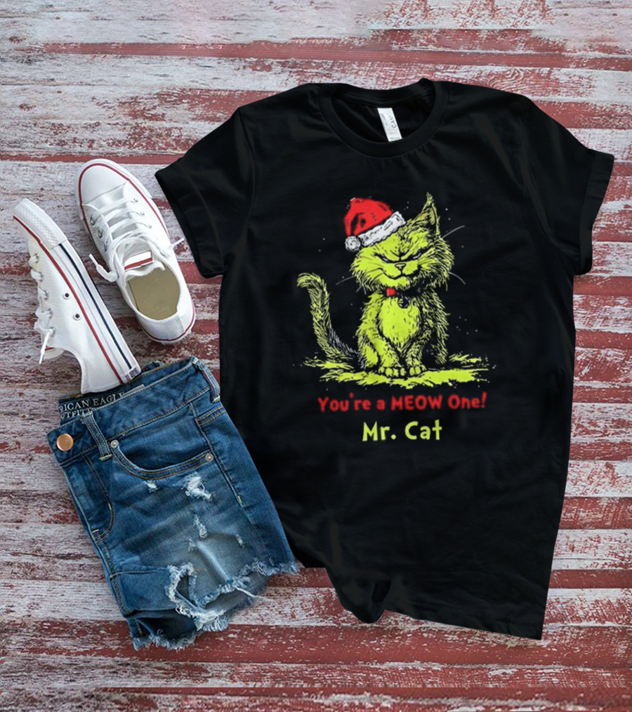 You're A Meow One Mr Cat Grinch Christmas T-Shirt