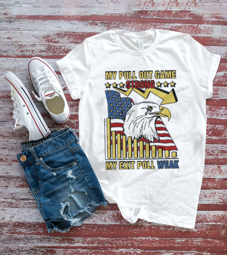 Patriotic Eagle With American Flag And Humor On Pull Out Game And Exit Poll Strength T-Shirt