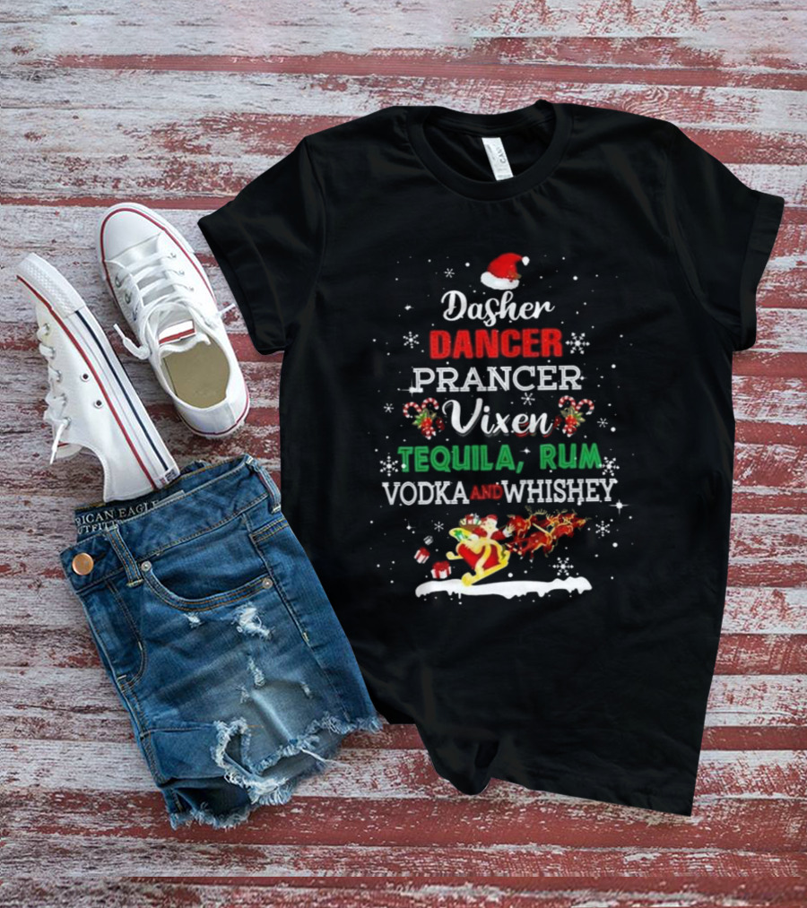 Dasher Dancer Prancer Vixen Tequila Rum Vodka Whiskey Wine Christmas Santa Hat Festive T-Shirt