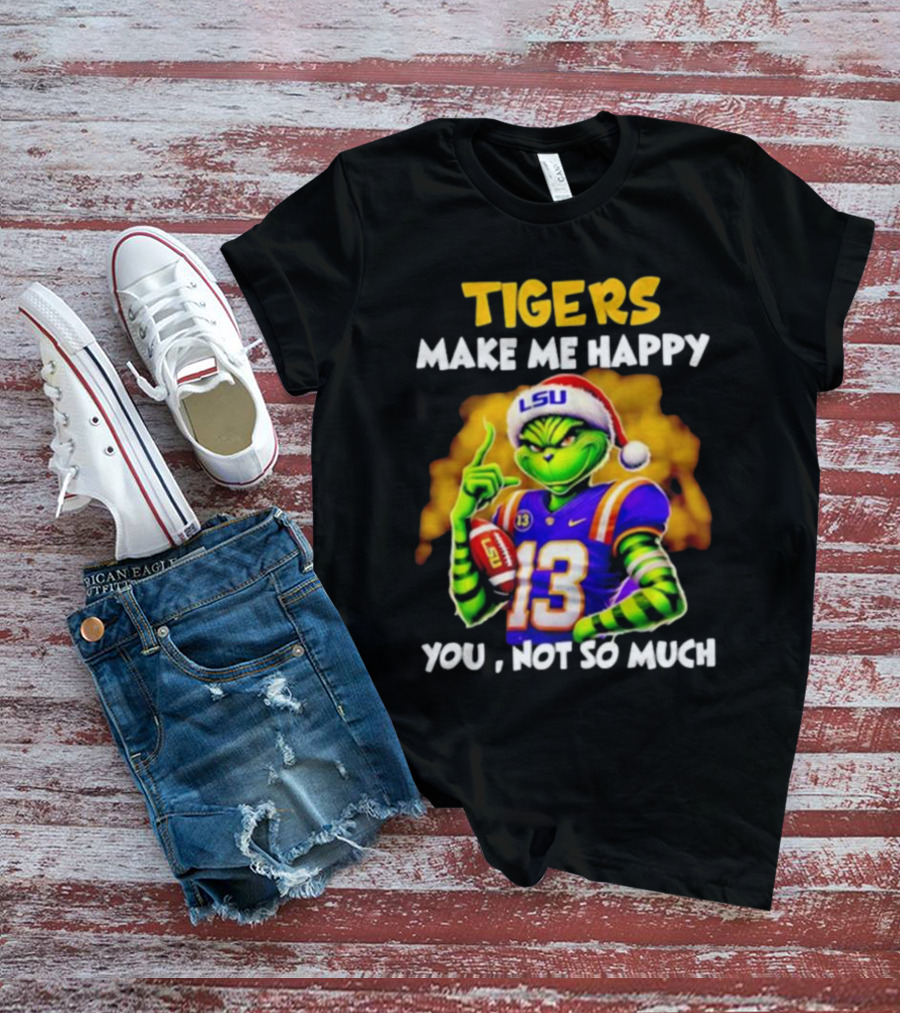 Tigers Make Me Happy You Not So Much LSU Grinch Wearing Santa Hat Football Fan T-Shirt