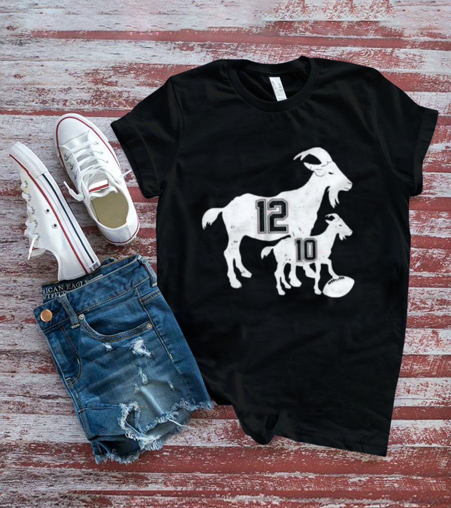 Tom Brady 12 Goat And Drake Maye 10 Baby Goat Football T-Shirt
