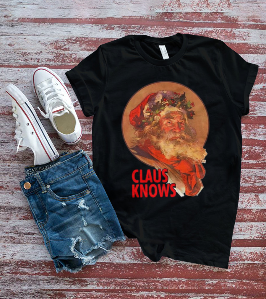 Claus Knows Vintage Santa Claus Christmas Funny Holiday Meme T-Shirt