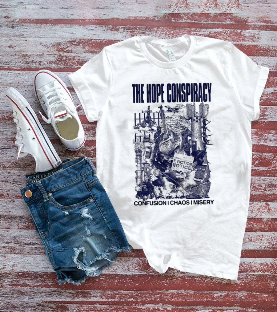 The Hope Conspiracy Confusion Chaos Misery Eviction Notice Branca CCM Natural T-Shirt