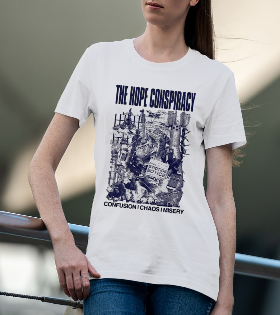 The Hope Conspiracy Confusion Chaos Misery Eviction Notice Branca CCM Natural T-Shirt