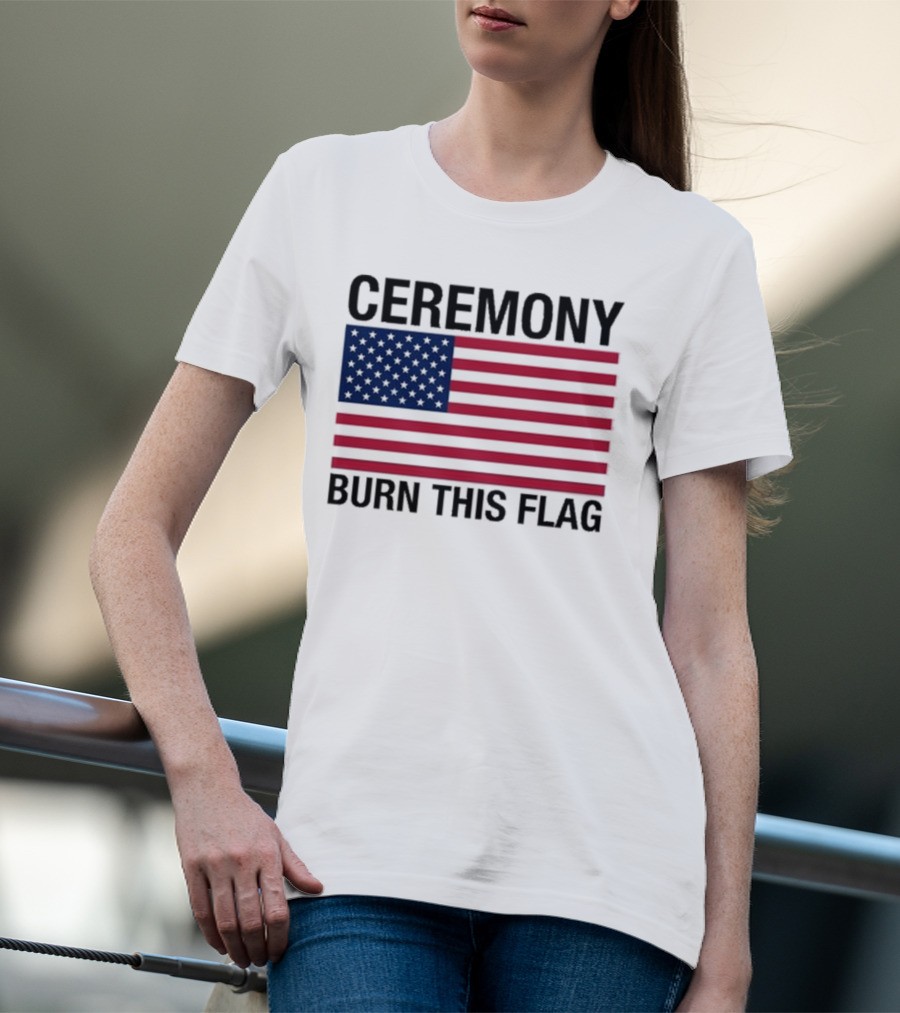 Ceremony Burn This Flag American Flag Trans Girls Be Free T-Shirt