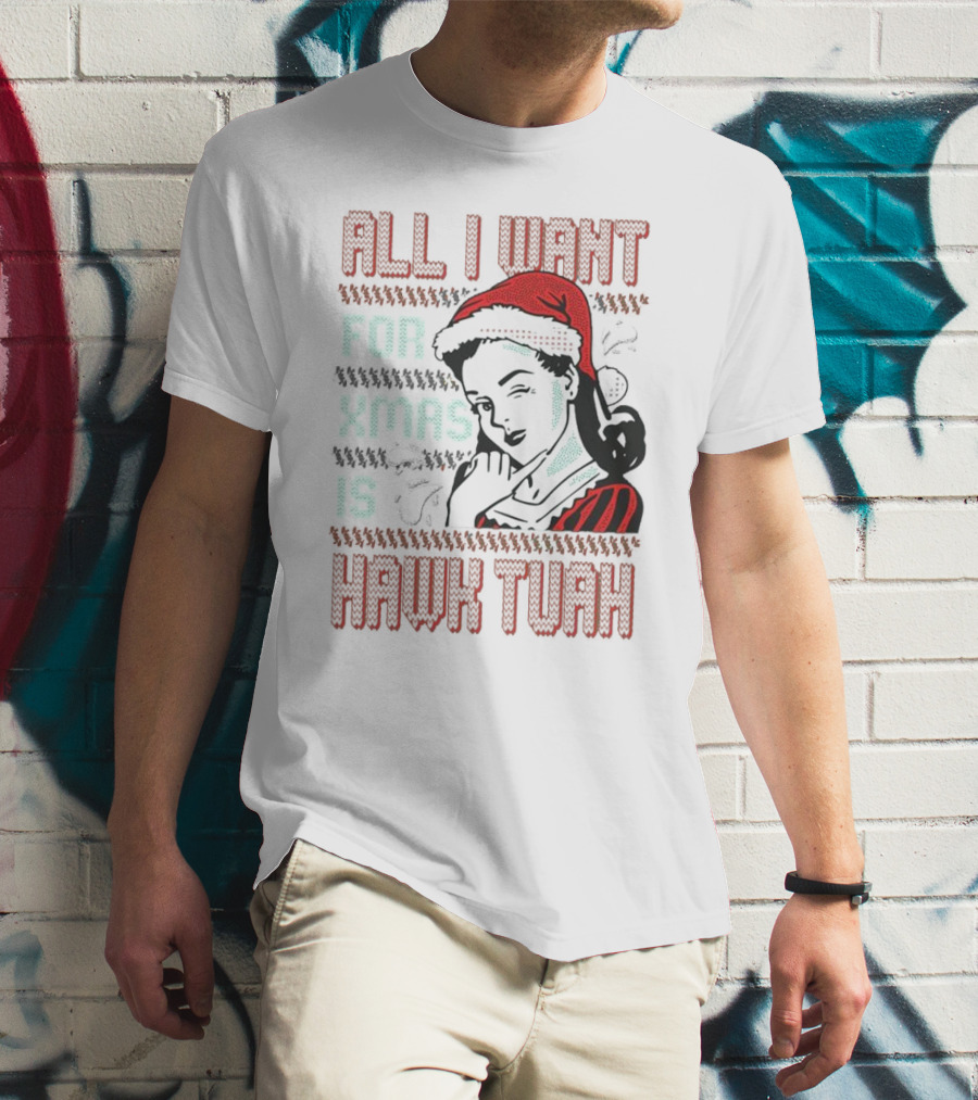 All I Want For Xmas Is Hawk Tuah Retro Style Ugly Christmas T-Shirt