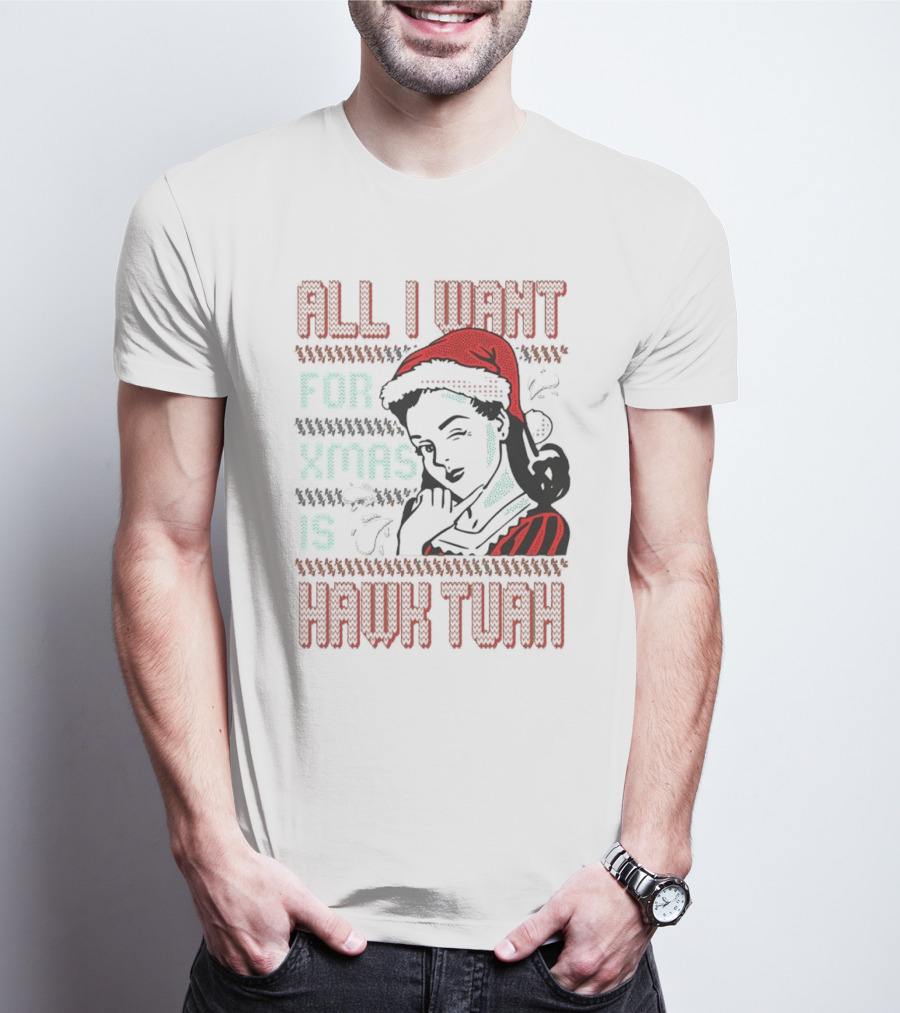 All I Want For Xmas Is Hawk Tuah Retro Style Ugly Christmas T-Shirt