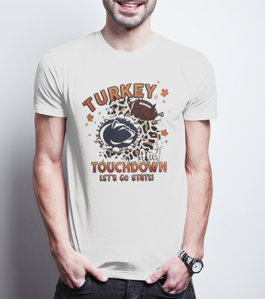 Turkey Touchdown Let's Go State Penn State Nittany Lions T-Shirt