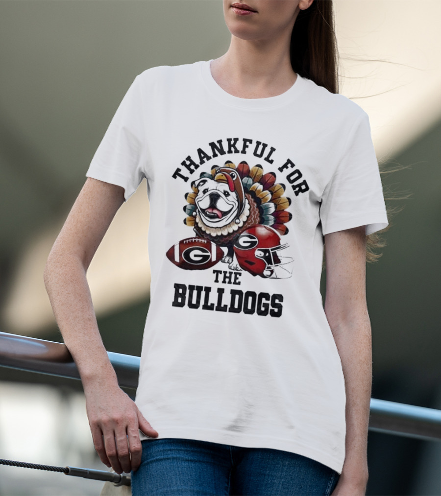 Thankful For The Bulldogs Georgia Bulldogs Football Helmet And Ball Thanksgiving T-Shirt