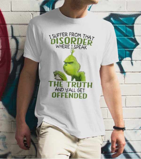 Grinch Coffee Humor Truth Disorder Offended T-Shirt