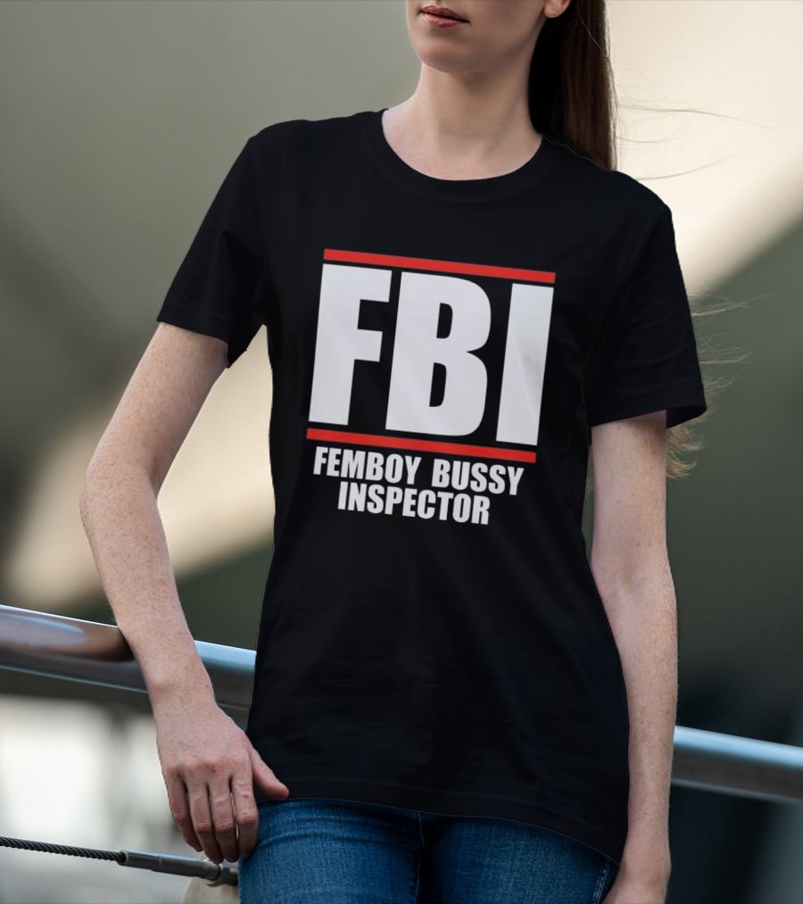 FBI Femboy Bussy Inspector Block Letter Humor T-Shirt