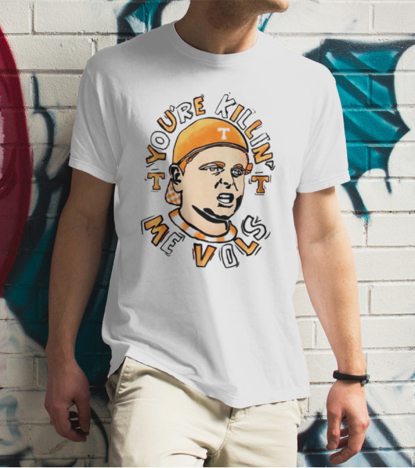 You're Killin' Me Vols Orange Cap Drawing T-Shirt