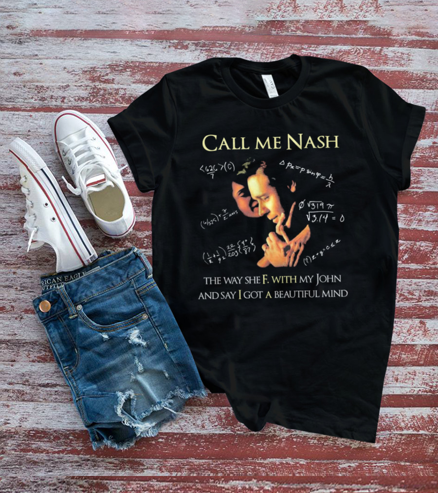 Call Me Nash Beautiful Mind Equation Parody With Mathematics References T-Shirt