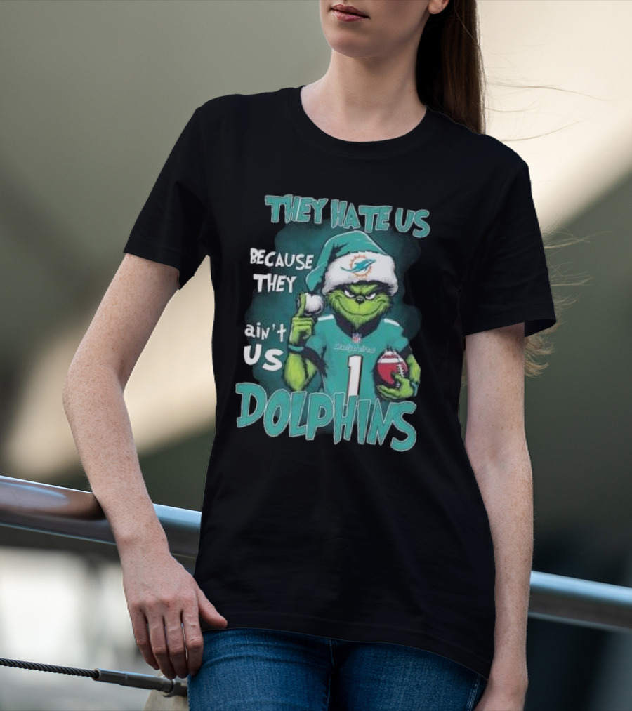 Santa Grinch They Hate Us Because They Ain’t Us Dolphins Christmas Miami T-Shirt