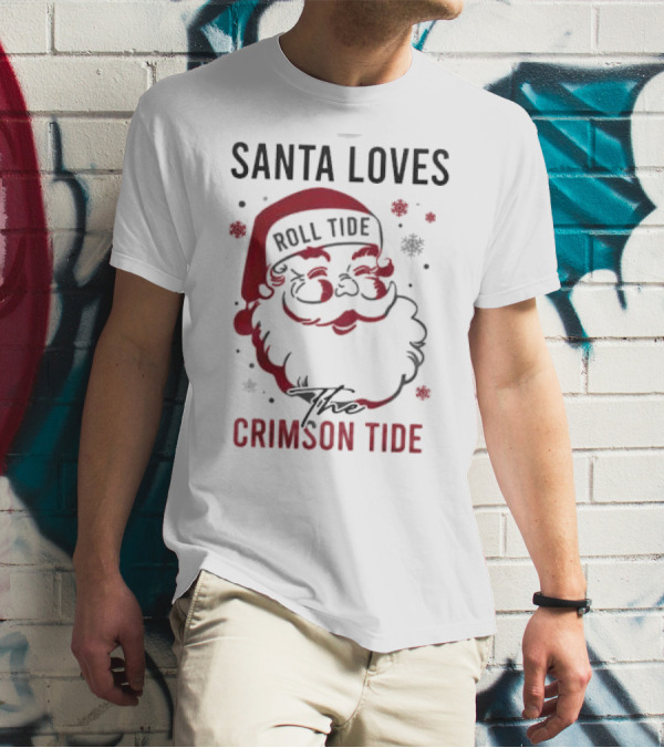 Santa Loves Roll Tide The Crimson Tide Christmas T-Shirt