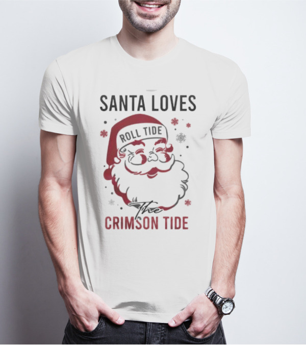 Santa Loves Roll Tide The Crimson Tide Christmas T-Shirt