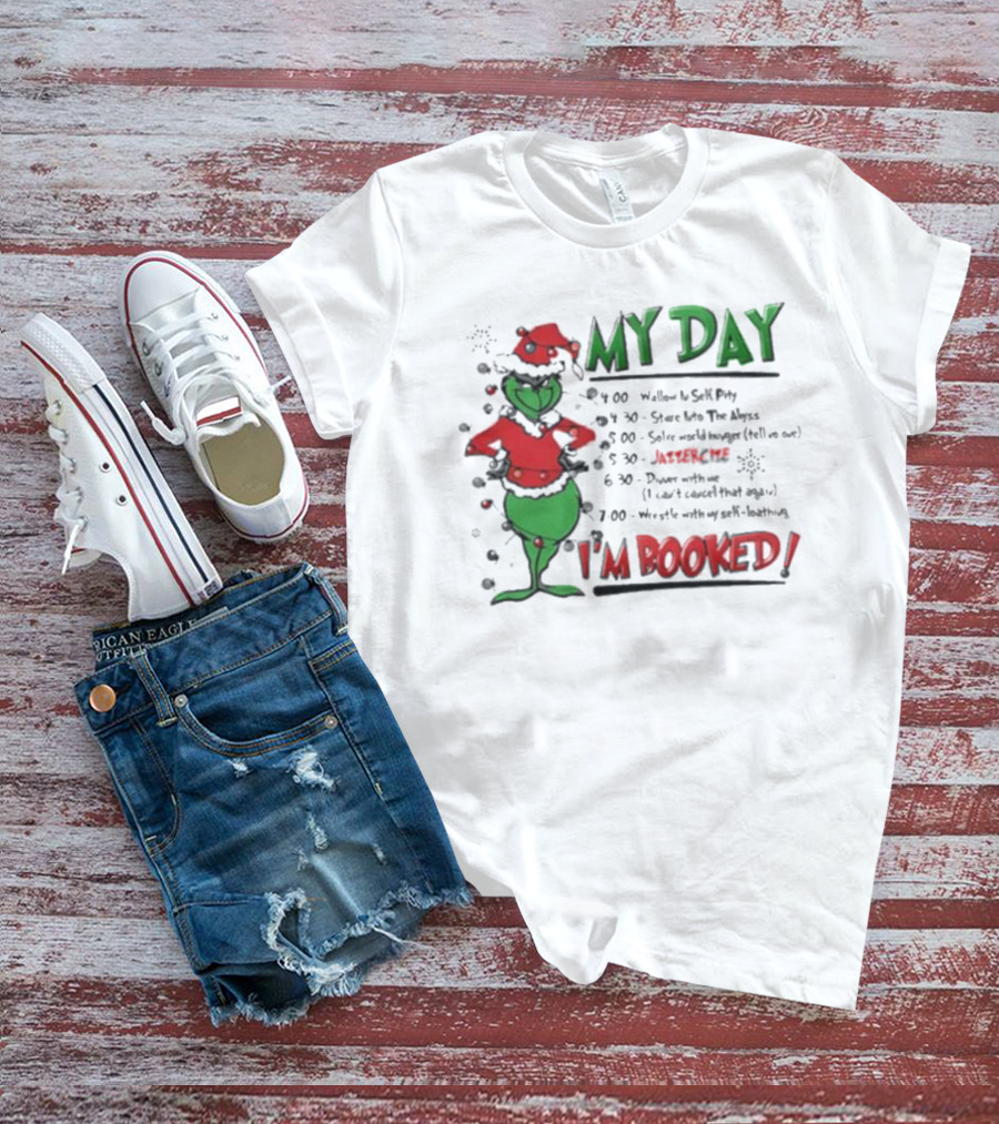 The Grinch Christmas My Day I'm Booked Schedule Santa Hat Self Loathing T-Shirt