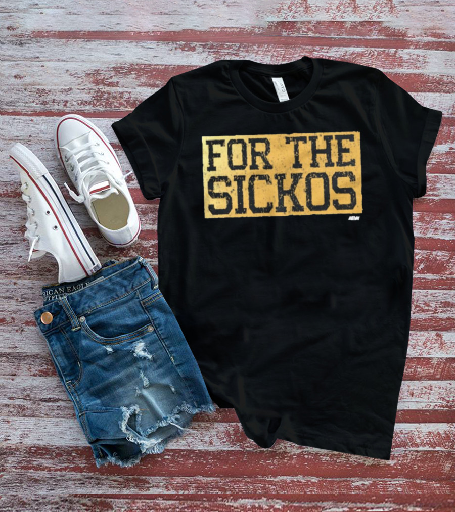 AEW For The Sickos T-Shirt