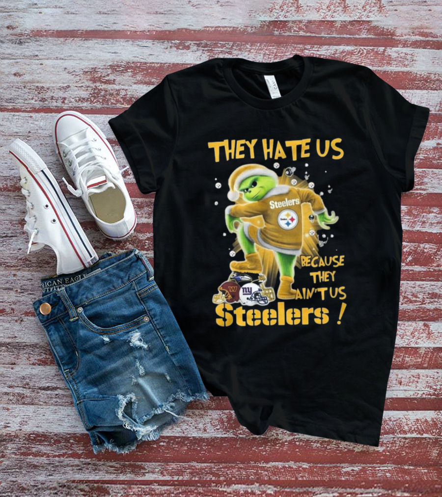 Pittsburgh Steelers Grinch They Hate Us Because They Ain’t Us NFL T-Shirt