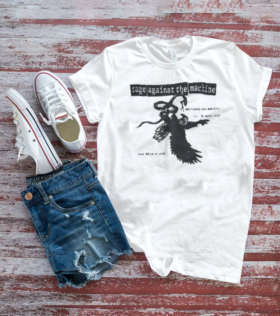 Rage Against The Machine Brothers And Sisters Our Democracy Has Been Hijacked T-Shirt