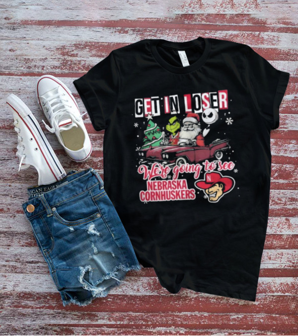 Get In Loser Santa Grinch Jack Skellington Driving To Nebraska Cornhuskers Christmas T-Shirt