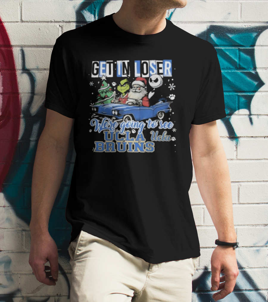 Get In Loser Santa Grinch Jack Skellington Driving To See UCLA Bruins Christmas T-Shirt
