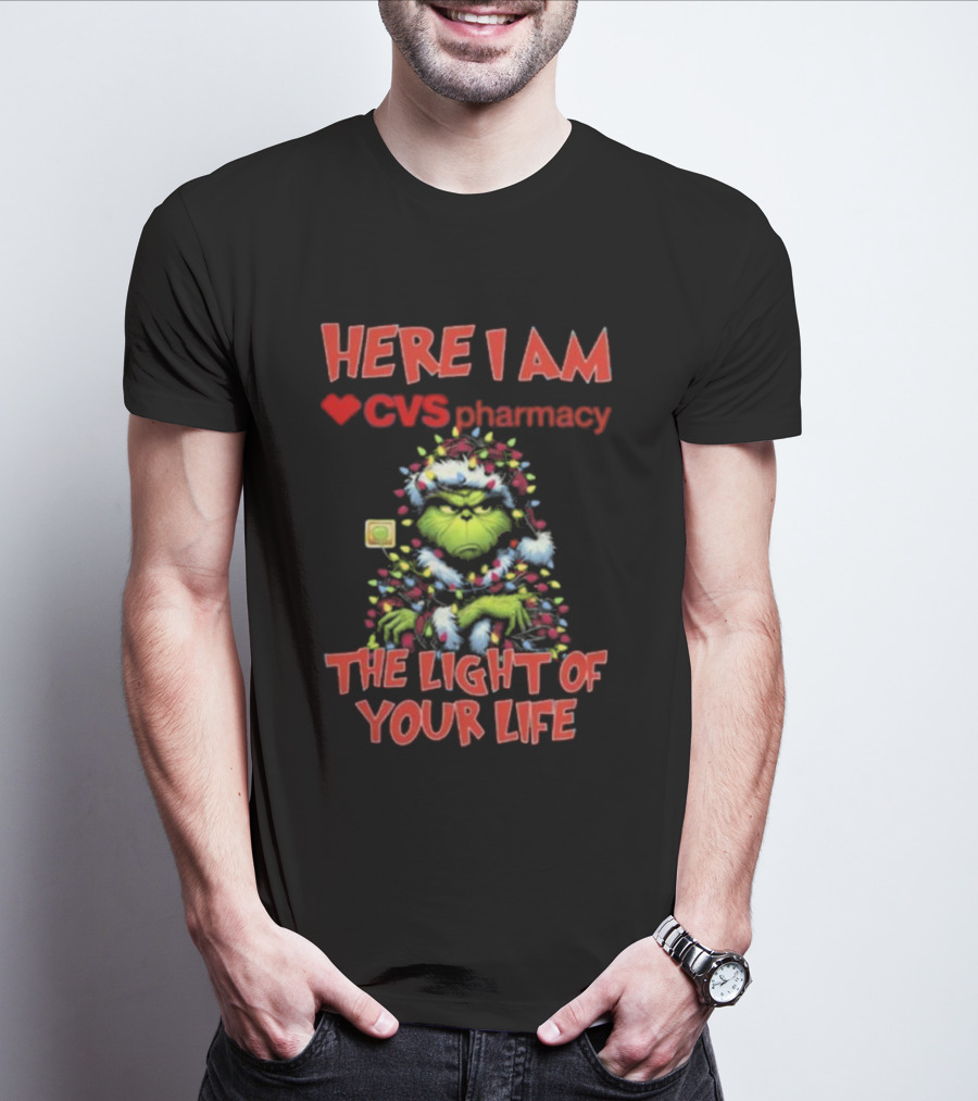 Here I Am CVS Pharmacy Grinch The Light Of Your Life Christmas Light T-Shirt