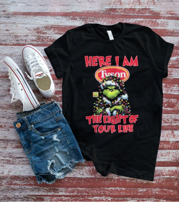 Here I Am Tyson Grinch The Light Of Your Life Christmas Light T-Shirt