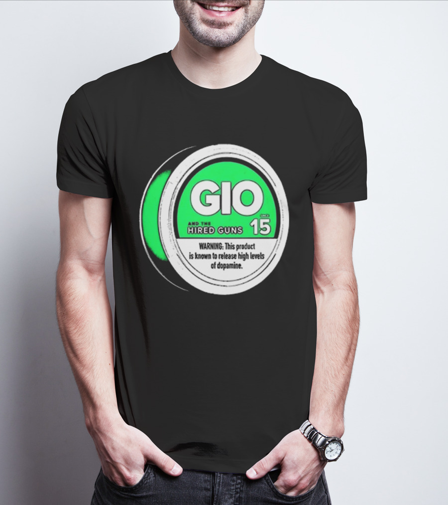 GIO And The Hired Guns Lip Pillow Puck 15 Upper Deckies Warning Release High Levels Of Dopamine T-Shirt