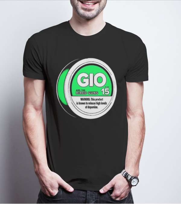 GIO And The Hired Guns Lip Pillow Puck 15 Upper Deckies Warning Release High Levels Of Dopamine T-Shirt