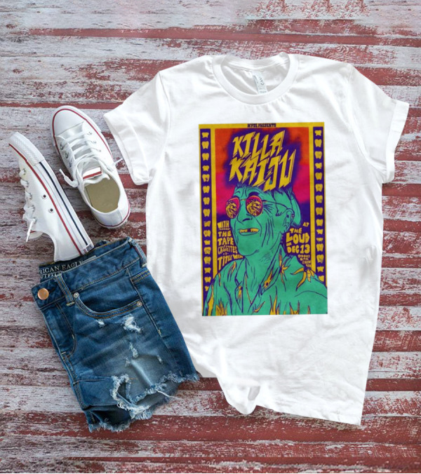 Killa Kaiju With The Tape Cassettes Live At The Loud Huntington WV Dec 13 T-Shirt