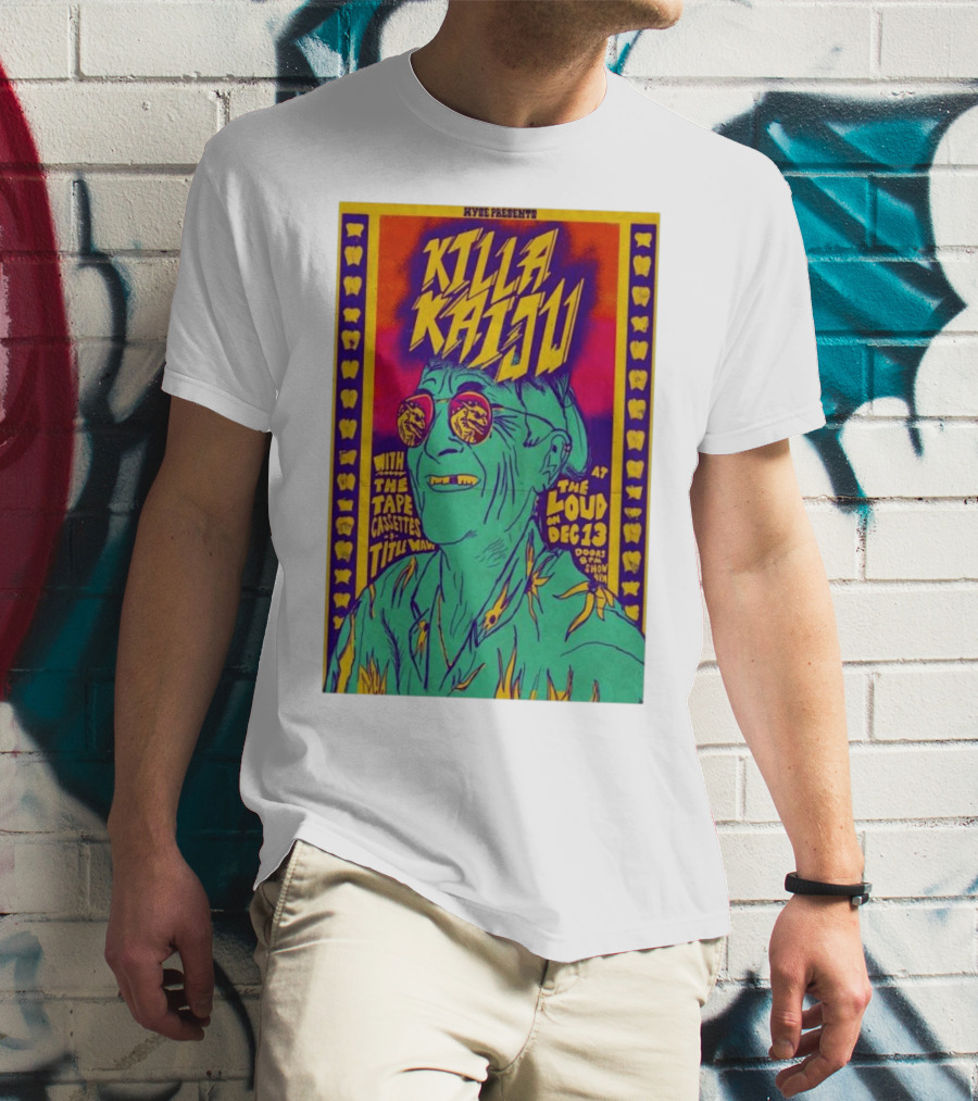Killa Kaiju With The Tape Cassettes Live At The Loud Huntington WV Dec 13 T-Shirt