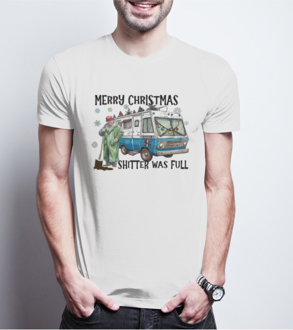 Merry Christmas Shitter Was Full RV Scene T-Shirt