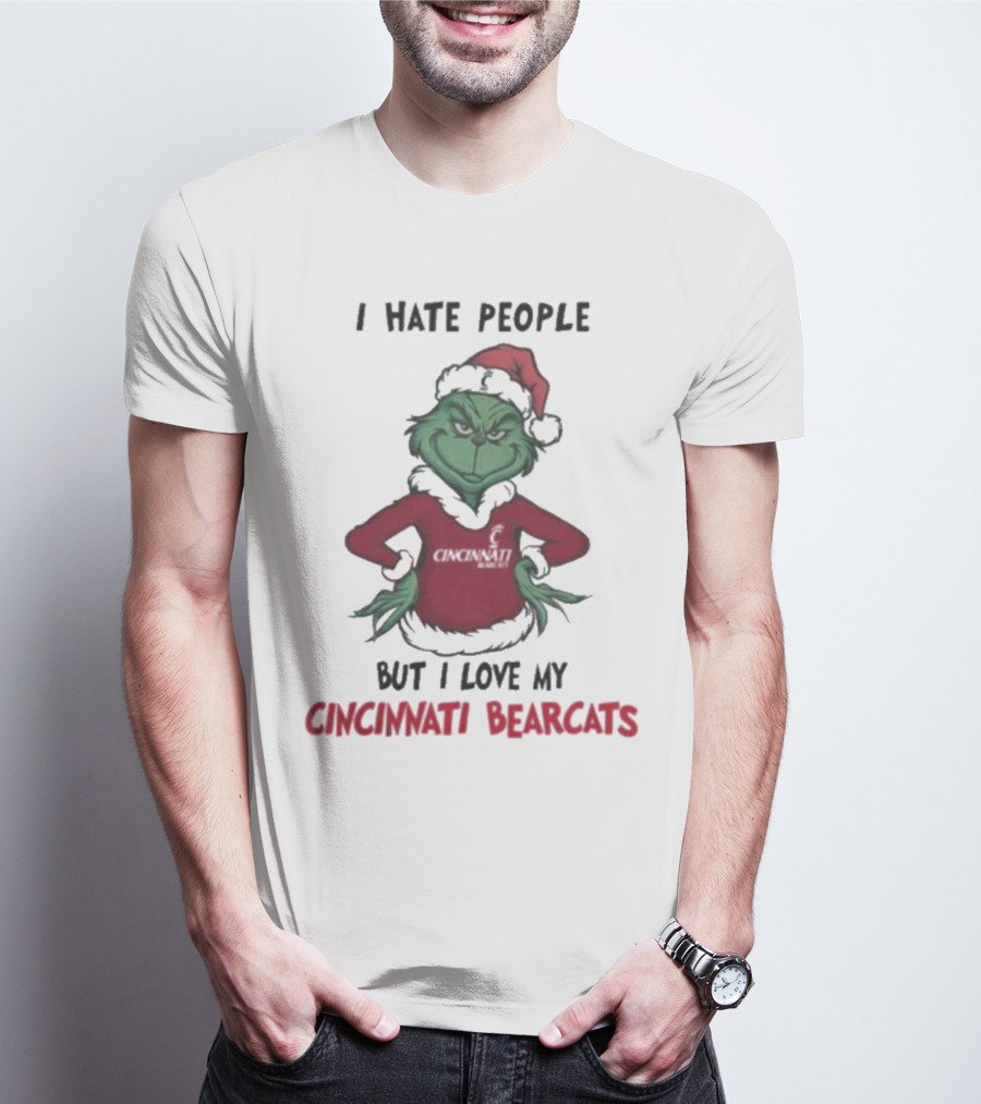 Grinch Christmas I Hate People But Love My Cincinnati Bearcats T-Shirt